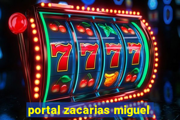 portal zacarias miguel